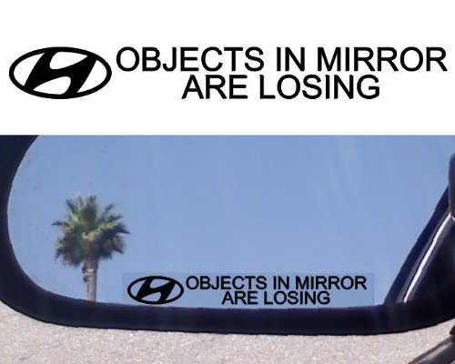 (2) Mirror Decals " OBJECTS IN MIRROR ARE LOSING" for HYUNDAI Tiburon gt Santa Fe Accent Elantra Sonata AZERA GENESIS TUCSON VERACRUZ