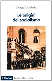 Le origini del socialismo (Le vie della civiltà)