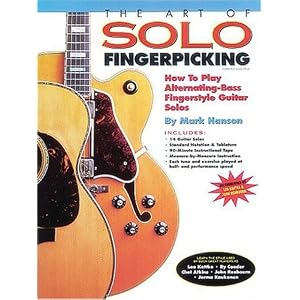 The Art of Solo Fingerpicking : How to Play Alternating-Bass Fingerstyle Guitar Solos (book and CD) (Guitar Books)