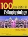 100 Case Studies in Pathophysiology