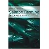 Salmon Farming: The Whole Story