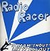 Radio Racer - Scream! Shout! Let It All Out