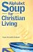 Alphabet Soup for Christian Living