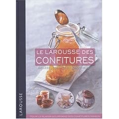 Le Larousse des confitures : Gel�es, compotes, chutneys
