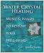 Water Crystal Healing: Music and Images to Restore Your Well-being (Book & CD)