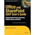 Office and SharePoint 2007 User's Guide: Integrating SharePoint with Excel, Outlook, Access and Word