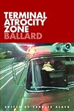 Terminal Atrocity Zone: Ballard: J.G. Ballard 1966-73