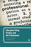 Education policy, practice and the professional
