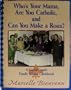 Who's Your Mama, Are You Catholic and Can You Make a Roux: A Family Album Cookbook