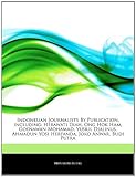 Articles on Indonesian Journalists by Publication, Including: Herawati Diah, Ong Hok Ham, Goenawan Mohamad, Yusril Djalinus, Ahmadun Yosi Herfanda, Jo