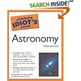The Complete Idiot's Guide to Astronomy, Third Edition by Christopher De Pree and Alan Axelrod