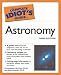 The Complete Idiot's Guide to Astronomy