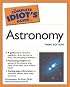 The Complete Idiot's Guide to Astronomy, Third Edition
