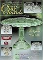 Early American Pattern Glass Cake Stands & Serving Pieces (Illustrated) (Hardcover)