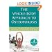 The Whole-Body Approach to Osteoporosis: How to Improve Bone Strength and Reduce Your Fracture Risk (The New Harbinger Whole-Body Healing Series)