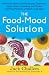 Search : The Food-Mood Solution: All-Natural Ways to Banish Anxiety, Depression, Anger, Stress, Overeating, and Alcohol and Drug Problems--and Feel Good Again