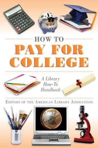 how to pay for college a library how to handbook american library association series