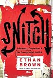 Snitch: Informants, Cooperators, and the Corruption of Justice