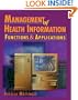 Management of Health Information: Functions & Applications (Health Information Management Series)