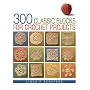 300 Classic Blocks for Crochet Projects