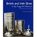 British and Irish Silver in the Fogg Art Museum, Harvard University Art Museums