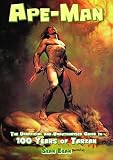 Ape-man : the unofficial and unauthorised guide to 100 years of Tarzan