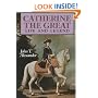 Catherine the Great: Life and Legend (Oxford Lives)