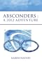Absconders : A 2012 Adventure