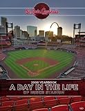 cover of 2008 St. Louis Cardinals Yearbook: A Day in the Life of Busch Stadium