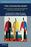 The changing body : health, nutrition, and human development in the western world since 1700