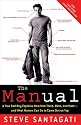 The Manual: A True Bad Boy Explains How Men Think, Date, and Mate--and What Women Can Do to Come Out on Top