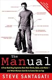 The Manual: A True Bad Boy Explains How Men Think, Date, and Mate--and What Women Can Do to Come Out on Top