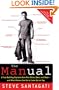 The Manual: A True Bad Boy Explains How Men Think, Date, and Mate--and What Women Can Do to Come Out on Top