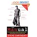 The Manual: A True Bad Boy Explains How Men Think, Date, and Mate--and What Women Can Do to Come Out on Top