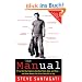 The Manual: A True Bad Boy Explains How Men Think, Date, and Mate--and What Women Can Do to Come Out on Top