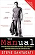 The Manual: A True Bad Boy Explains How Men Think, Date, and Mate--and What Women Can Do to Come Out on Top