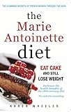 The Marie Antoinette diet : eat cake and still lose weight