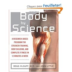 Body by Science: A Research-based Program for Strength Training, Body Building, and Complete Fitness in 12 Minutes a Week