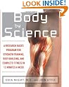 Body by Science: A Research Based Program to Get the Results You Want in 12 Minutes a Week