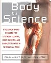 Body by Science: A Research Based Program to Get the Results You Want in 12 Minutes a Week
