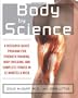 Body by Science: A Research Based Program to Get the Results You Want in 12 Minutes a Week