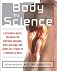 Body by Science: A Research Based Program to Get the Results You Want in 12 Minutes a Week