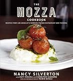 Nancy Silverton, Matt Molina,Carolynn Carreno,Mario Batali'sThe Mozza Cookbook: Recipes from Los Angeles's Favorite Italian Restaurant and Pizzeria [Hardcover]2011