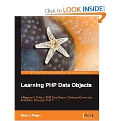 Learning PHP Data Objects: A Beginner's Guide to PHP Data Objects, Database Connection Abstraction Library for PHP 5