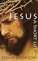 Jesus: A Short Life Jesus: A Short Life