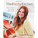 the kitchy kitchen new classics for living deliciously