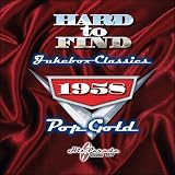 Hard To Find Jukebox Classics 1958: Pop Gold
