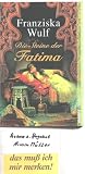 Die Steine der Fatima - Franziska Wulf