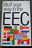 Bluff your way in the European Community