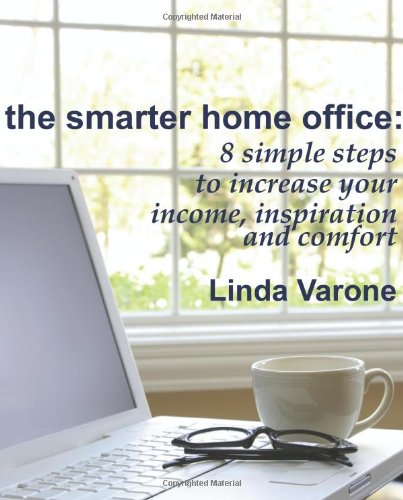 the smarter home office 8 simple steps to increase your income inspiration and comfort